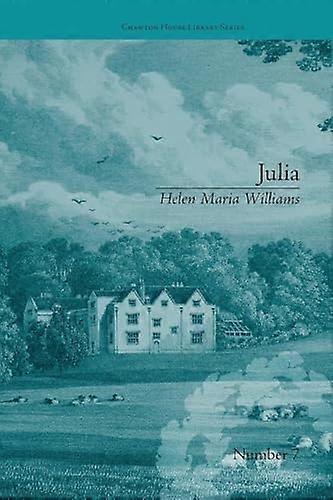 Julia: by Helen Maria Williams