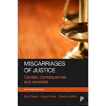 Miscarriages of Justice Causes Consequences and Remedies