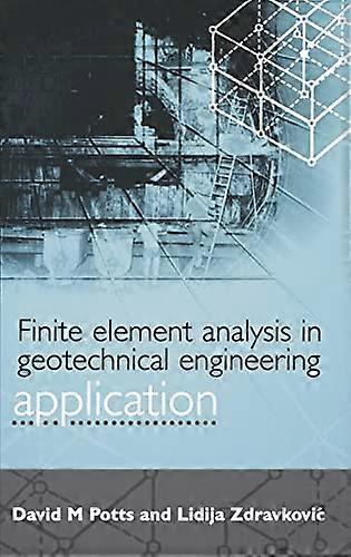 Finite Element Analysis in Geotechnical Engineering: Application