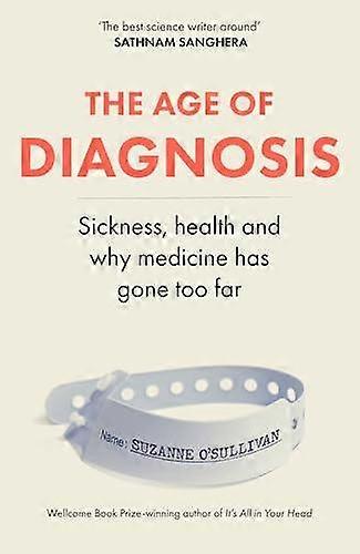 The Age Of Diagnosis by Suzanne OSullivan Paperback Book