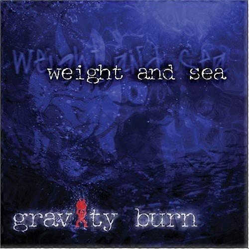 Gravity Burn - Weight & Sea  [COMPACT DISCS] USA import