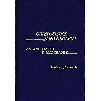 Child Abuse And Neglect An Annotated Bibliography - Beatrice J. Kalisch - Hardcover - en Book
