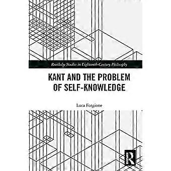 Kant and the Problem of Self Knowledge