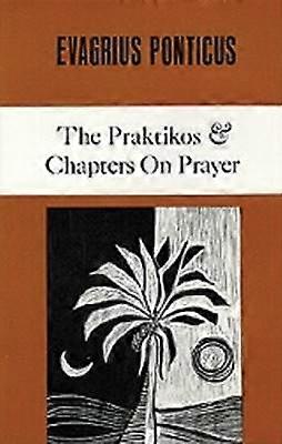 The Praktikos & Chapters On Prayer