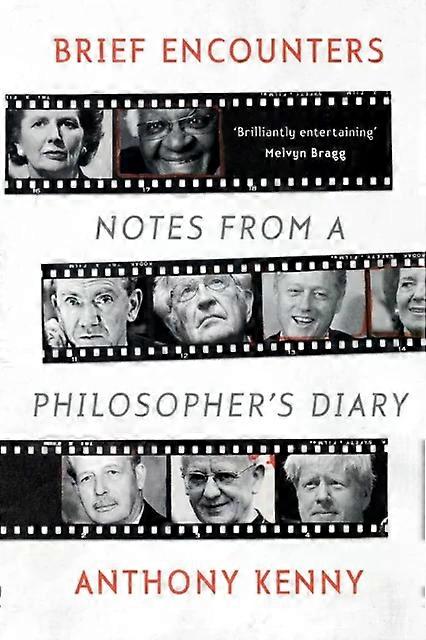 Brief Encounters Notes From A Philosophers Diary - Anthony Kenny