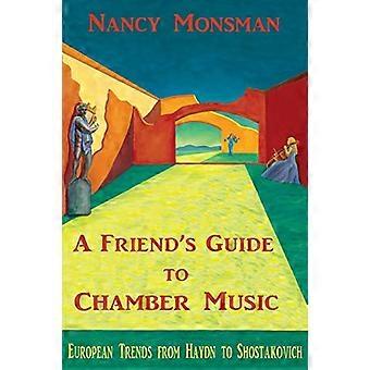A Friend's Guide to - Kammermusik: Europäisch - Tendenzen von Haydn bis - Schostakowitsch