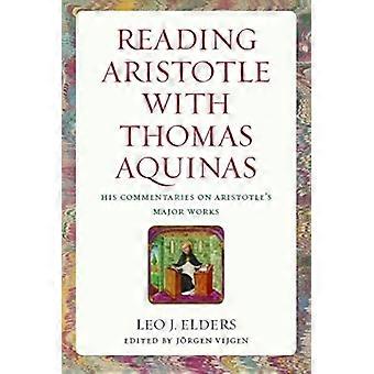 Leggere Aristotele con Tommaso d'Aquino: i suoi commenti alle principali opere di Aristotele