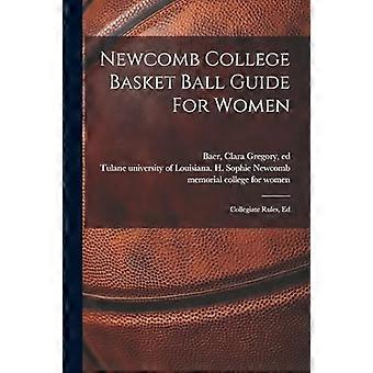 Newcomb College Basketball-Leitfaden für Frauen; Kollegiale Regeln, Hrsg.