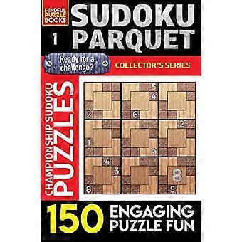 Sudoku Parquet: 150 spannende Rätsel (Parquet Sudoku)