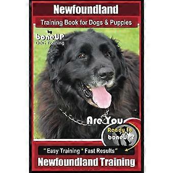 Newfoundland Trainingsboek voor Honden & Puppies door Boneup Hondentraining: Ben je klaar om te botten? Eenvoudige stappen * Snelle resultaten Newfoundland Training