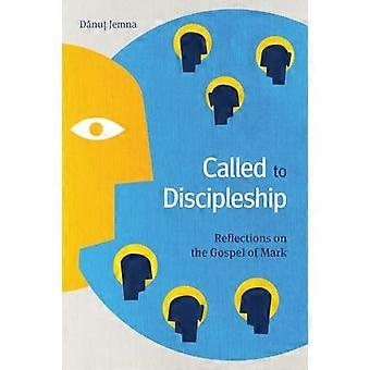 Geroepen tot discipelschap: reflecties op het evangelie van Marcus