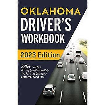 Oklahoma Driver's Workbook: 320+ oefenvragen over rijden om u te helpen slagen voor de Oklahoma Learner's Permit Test