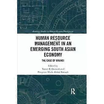 Human Resource Management In An Emerging South Asian Economy The Case Of Brunei - Taylor & Francis Ltd