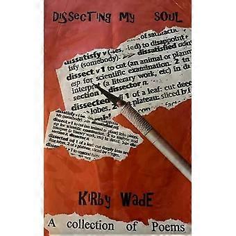 Dissecting My Soul - Aisha Wade