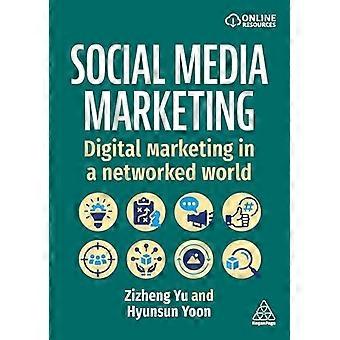 Social Media Marketing Digital Marketing in a Networked World
