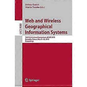 Web And Wireless Geographical Information Systems 14th International Symposium - Springer Nature B.V - Paperback - en Book