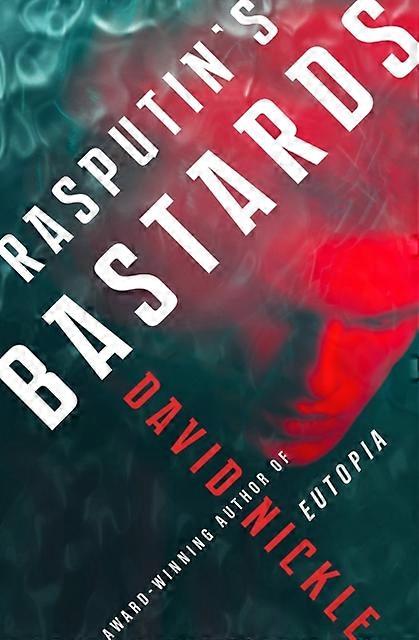Rasputins Bastards - David Nickle