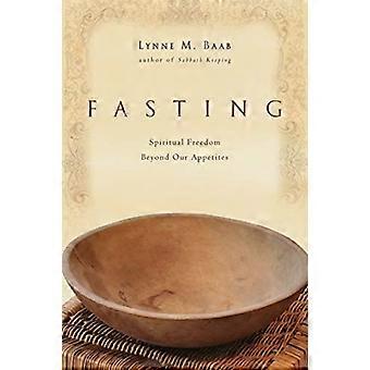 Fasting Spiritual Freedom Beyond Our Appetites - Lynne M. Baab - Paperback - en Book