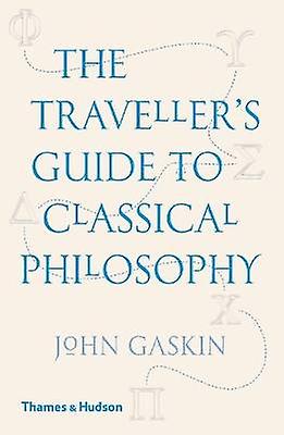 The Traveller's Guide to Classical Philosophy