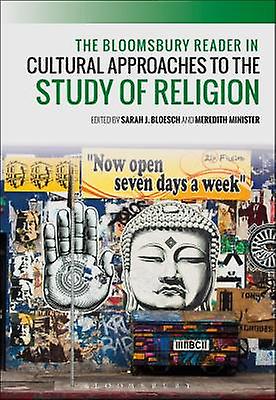 The Bloomsbury Reader in Cultural Approaches to the Study of Religion