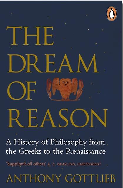 The Dream Of Reason by Anthony Gottlieb Paperback Book