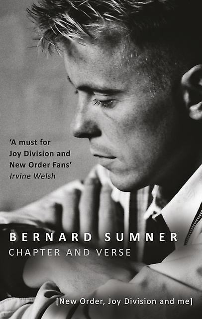 Chapter And Verse New Order Joy Division And Me by Bernard Sumner Paperback Book