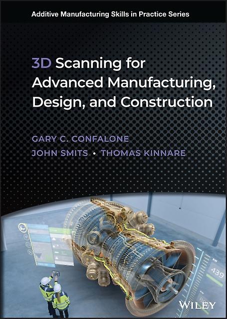 3d Scanning For Advanced Manufacturing Design And Construction by Thomas Massachusetts Institute of Technology Kinnare Hardback Book