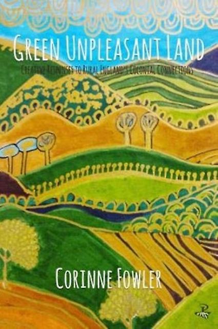 Green Unpleasant Land by Corinne Fowler Paperback