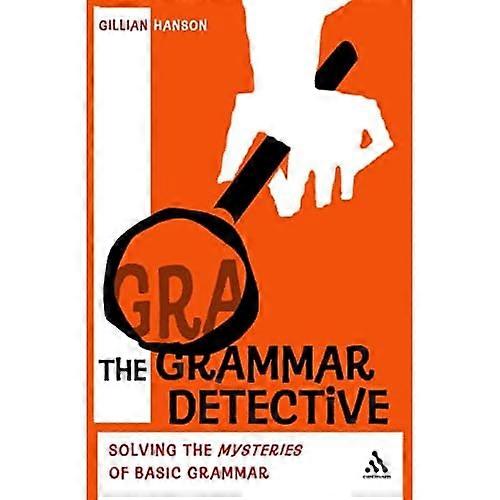 The Grammar Detective: Solving the Mysteries of Basic Grammar