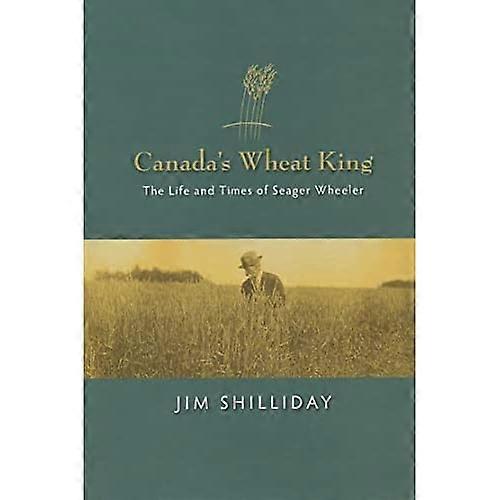 Canada's Wheat King