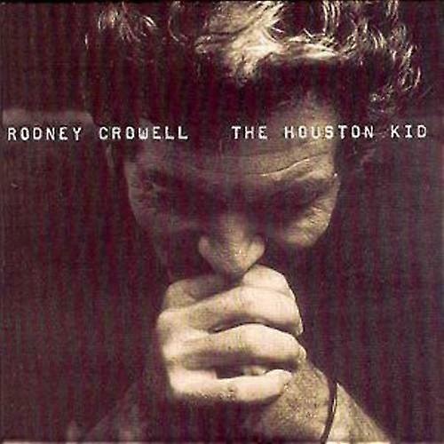 Rodney Crowell The Houston Kid CD (2001)