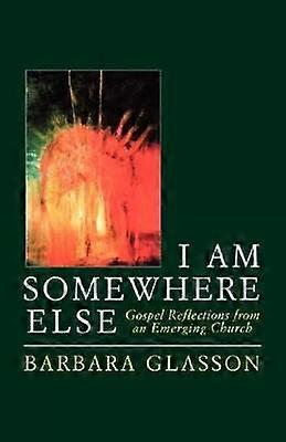 I Am Somewhere Else