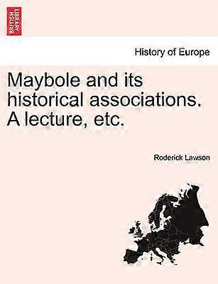 Maybole and its historical associations A lecture etc