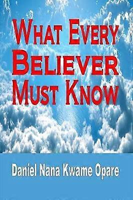 What Every Believer Must Know