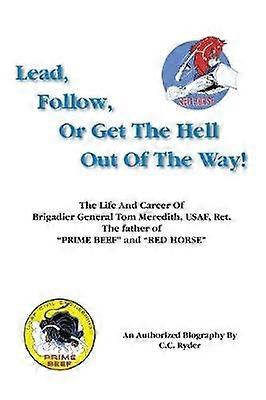 Lead Follow or Get the Hell Out of the Way