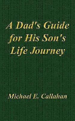 A Dad's Guide for His Son's Life Journey