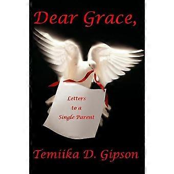 Dear Grace Letters To A Single Parent - Temiika D. Gipson - Paperback - en Book