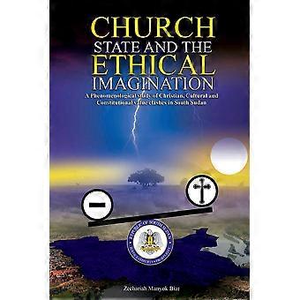 Church State & T H E E T H I C A L Imagination A Phenomenological Study Of Ch - Zechariah Manyok Biar - Paperback - en Book