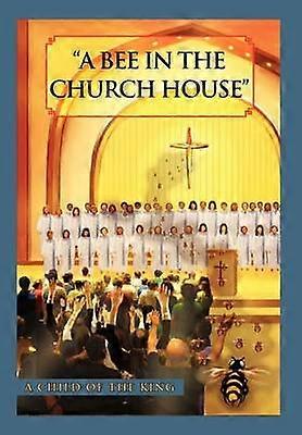 A Bee In The Church House