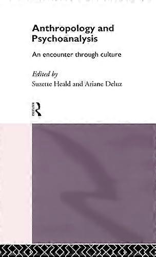 Anthropology and Psychoanalysis: An Encounter Through Culture