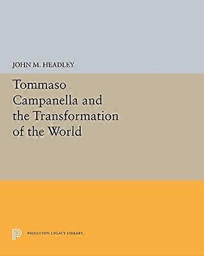 Tommaso Campanella and the Transformation of the World