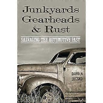 Junkyards Gearheads and Rust Salvaging the Automotive Past