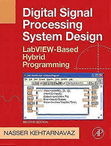 Digital Signal Processing System Design: LabVIEW-Based Hybrid Programming