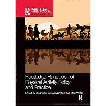 Routledge Handbook of Physical Activity Policy and Practice (Routledge International Handbooks)