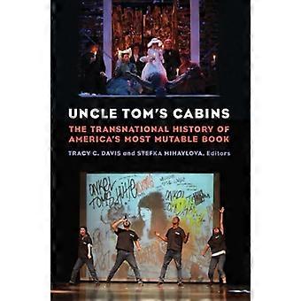 Uncle Tom's Stugor: Den transnationella historien om Amerika's mest föränderliga bok