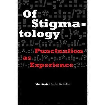 Della stigmatologia: la punteggiatura come esperienza (Arti verbali: studi di poetica)