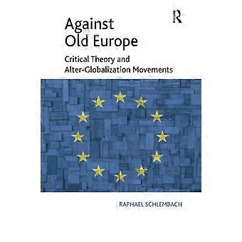 Mot det gamla Europa: Kritisk teori och förändringsglobaliseringsrörelser