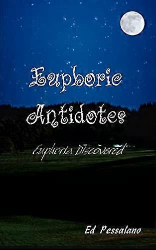 Euphoric Antidotes: Euphoria Discovered