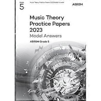 Muziektheorie Oefenpapieren Model Antwoorden 2023, ABRSM Graad 5 (Theorie van Muziek Examenpapieren & antwoorden (ABRSM))