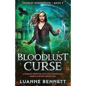 Bloodlust Curse: ein absolut packendes und unwiderstehliches Urban Fantasy Abenteuer